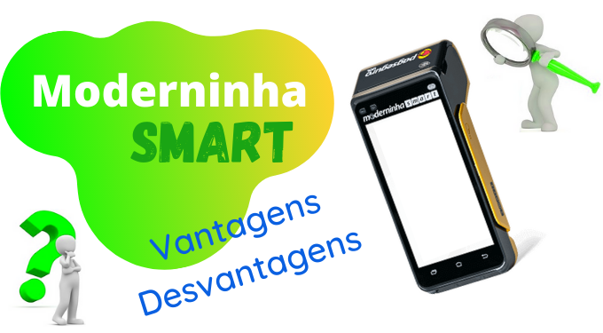 vantagens e desvantagens moderninha smart