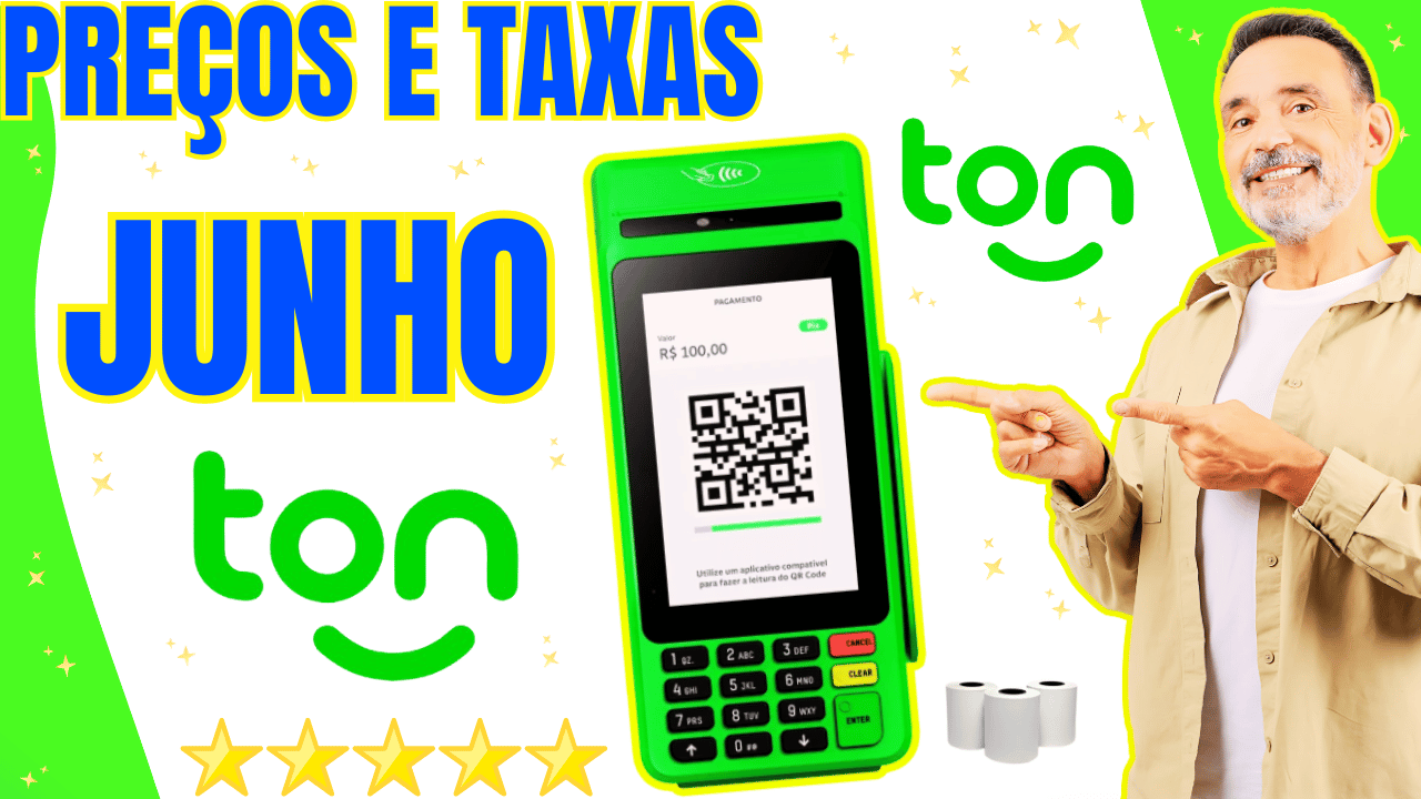 Preço e Taxas das Maquininhas Ton Junho 2025