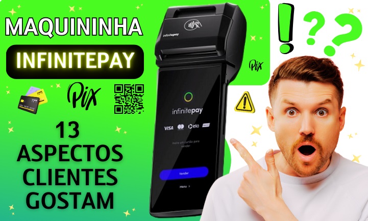 Maquininha InfinitePay 13 Aspectos que os Clientes mais Gostam